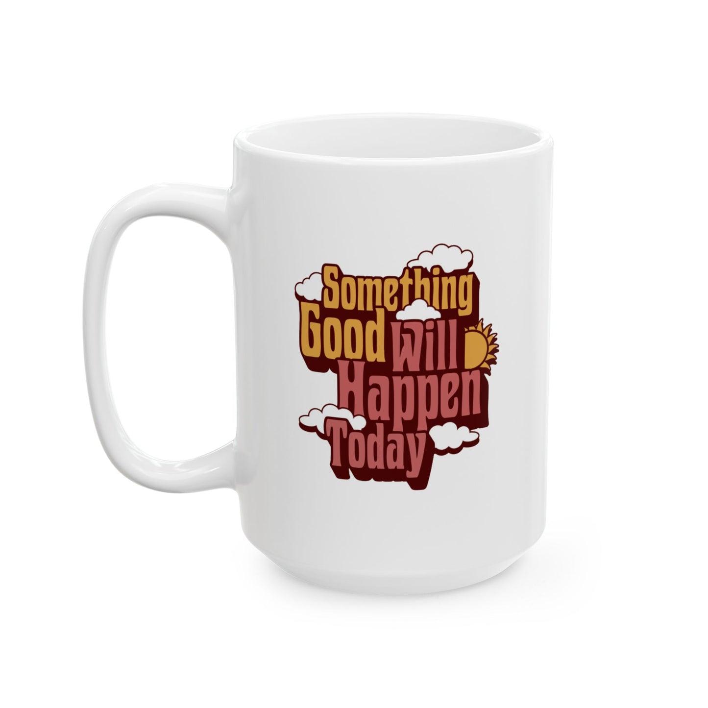 Daily Motivation Mug – 'Something Good Will Happen Today' Inspirational Mug for Coffee Lovers