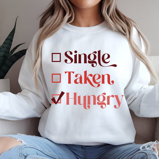 Funny 'Single, Taken, Hungry' Sweatshirt – Cozy and Playful Relationship Status Design