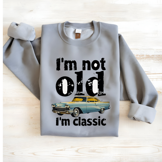 Funny Vintage Sweatshirt – ‘I’m Not Old, I’m Classic’ Retro Car Design for Car Lovers