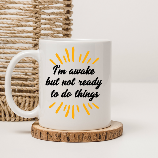 Morning Humor Ceramic Mug – Funny ‘I’m Awake but Not Ready’ Mug for Coffee Lovers