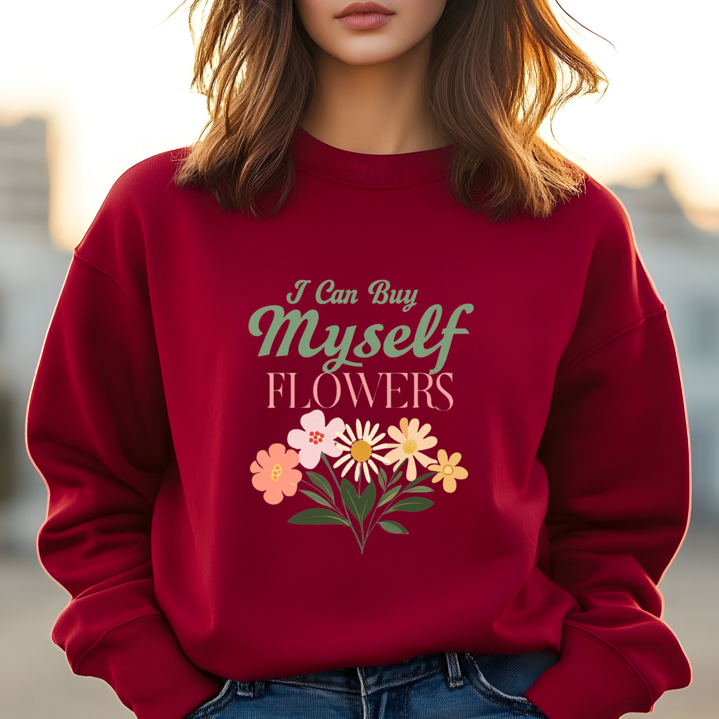 Best Gift for Women – ‘I Can Buy Myself Flowers’ Sweatshirt for Birthdays & Special Occasions