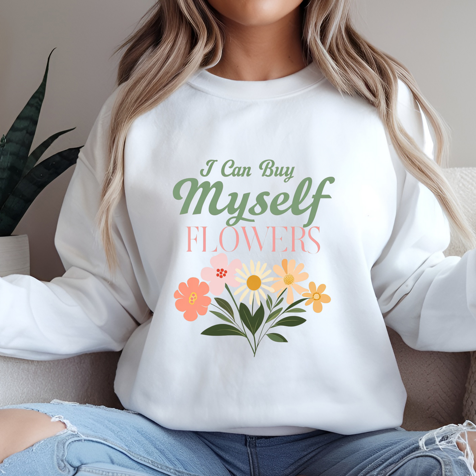 Empowering Floral Sweatshirt – ‘I Can Buy Myself Flowers’ Inspirational Self-Love Message